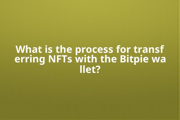 What is the process for transferring NFTs with the Bitpie wallet?