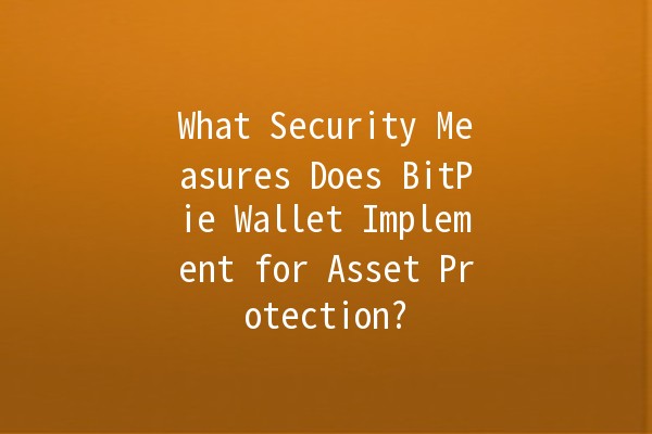 What Security Measures Does BitPie Wallet Implement for Asset Protection? 🔐💰