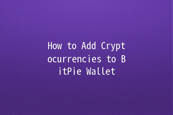 How to Add Cryptocurrencies to BitPie Wallet 💰🔗