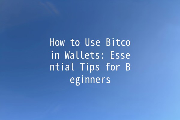 How to Use Bitcoin Wallets: Essential Tips for Beginners 💰🔐