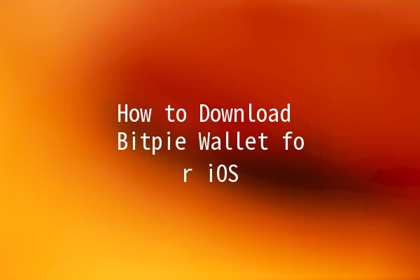 How to Download Bitpie Wallet for iOS 📱✨