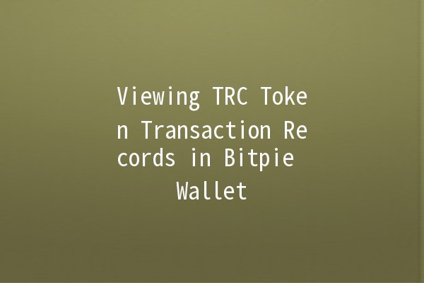 Viewing TRC Token Transaction Records in Bitpie Wallet 🪙