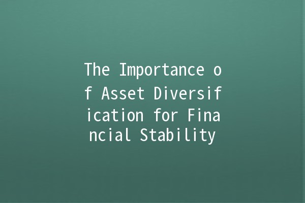 The Importance of Asset Diversification for Financial Stability 💼🌐