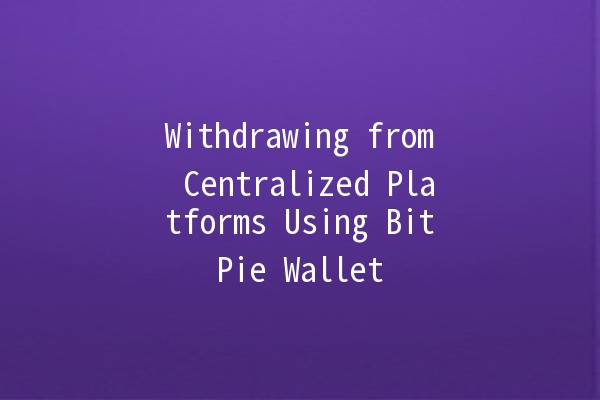 Withdrawing from Centralized Platforms Using BitPie Wallet 🪙💰