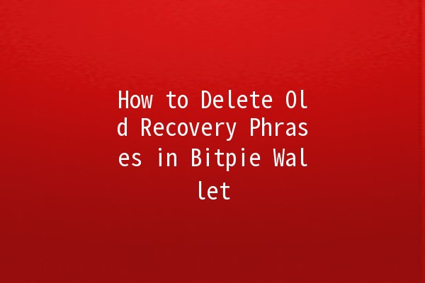 How to Delete Old Recovery Phrases in Bitpie Wallet 🔒🪙